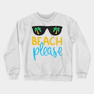 Beach Please Crewneck Sweatshirt